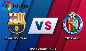 Prediksi Pertandingan Barcelona vs Getafe 15 Februari 2020 - La Liga