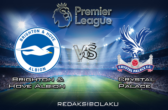 Prediksi Pertandingan Brighton & Hove Albion vs Crystal Palace 29 Februari 2020 - Premier League