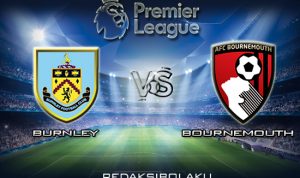 Prediksi Pertandingan Burnley vs Bournemouth 22 Februari 2020 - Premier League