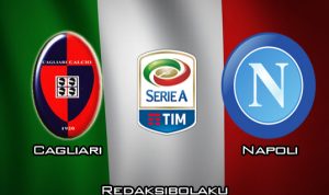 Prediksi Pertandingan Cagliari vs Napoli 17 Februari 2020 - Italia Serie A