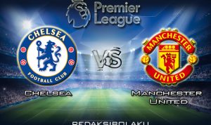 Prediksi Pertandingan Chelsea vs Manchester United 18 Februari 2020 - Premier League
