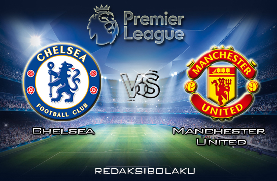 Prediksi Pertandingan Chelsea vs Manchester United 18 Februari 2020 - Premier League