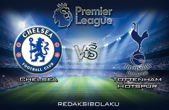 Prediksi Pertandingan Chelsea vs Tottenham Hotspur 22 Februari 2020 - Premier League