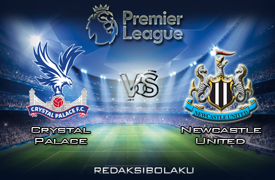 Prediksi Pertandingan Crystal Palace vs Newcastle United 22 Februari 2020 - Premier League