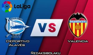 Prediksi Pertandingan Deportivo Alavés vs Valencia 7 Maret 2020 - La Liga