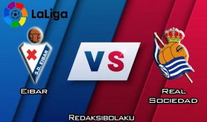 Prediksi Pertandingan Eibar vs Real Sociedad 16 Februari 2020 - La Liga