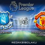 Prediksi Pertandingan Everton vs Manchester United 1 Maret 2020 - Premier League