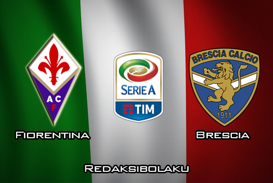 Prediksi Pertandingan Fiorentina vs Brescia 8 Maret 2020 - Italia Serie A