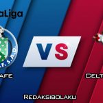 Prediksi Pertandingan Getafe vs Celta Vigo 8 Maret 2020 - La Liga