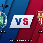 Prediksi Pertandingan Getafe vs Sevilla 24 Februari 2020 - La Liga