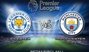 Prediksi Pertandingan Leicester City vs Manchester City 23 Februari 2020 - Premier League