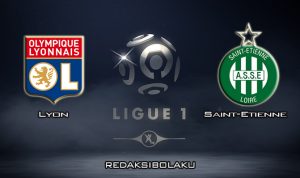 Prediksi Pertandingan Lyon vs Saint-Etienne 2 Maret 2020 - Liga Prancis