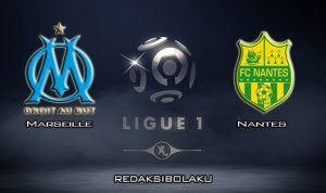 Prediksi Pertandingan Marseille vs Nantes 22 Februari 2020 - Liga Prancis