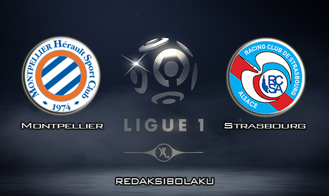 Prediksi Pertandingan Montpellier vs Strasbourg 1 Maret 2020 - Liga Prancis