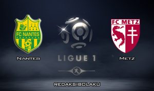 Prediksi Pertandingan Nantes vs Metz 16 Februari 2020 - Liga Prancis