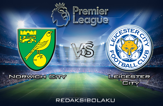 Prediksi Pertandingan Norwich City vs Leicester City 29 Februari 2020 - Premier League