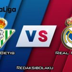 Prediksi Pertandingan Real Betis vs Real Madrid 9 Maret 2020 - La Liga