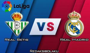 Prediksi Pertandingan Real Betis vs Real Madrid 9 Maret 2020 - La Liga