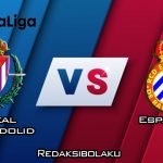 Prediksi Pertandingan Real Valladolid vs Espanyol 23 Februari 2020 - La Liga