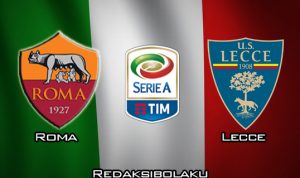 Prediksi Pertandingan Roma vs Lecce 24 Februari 2020 - Italia Serie A