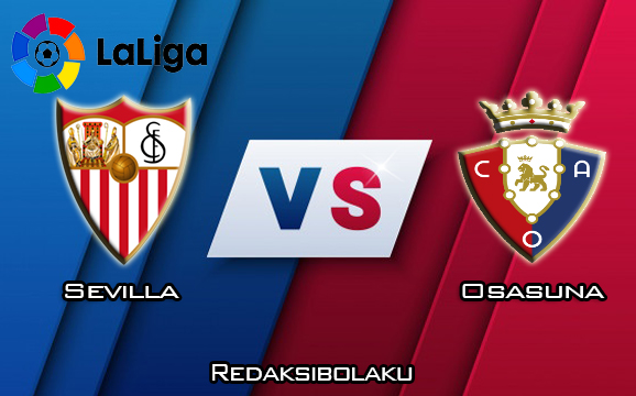 Prediksi Pertandingan Sevilla vs Osasuna 1 Maret 2020 - La Liga