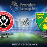 Prediksi Pertandingan Sheffield United vs Norwich City 7 Maret 2020 - Premier League