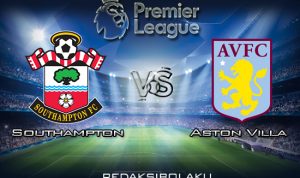 Prediksi Pertandingan Southampton vs Aston Villa 22 Februari 2020 - Premier League