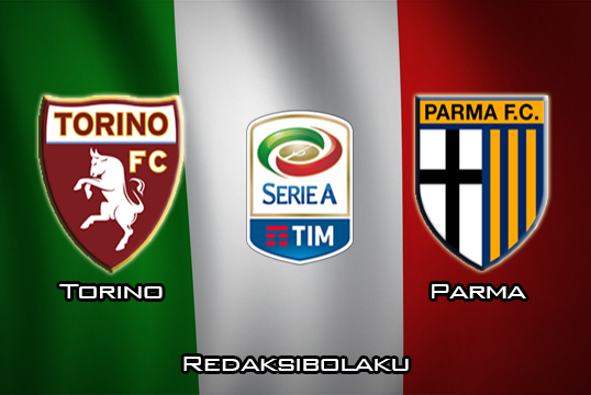 Prediksi Pertandingan Torino vs Parma 12 Maret 2020 - Italia Serie A