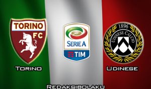 Prediksi Pertandingan Torino vs Udinese 10 Maret 2020 - Italia Serie A