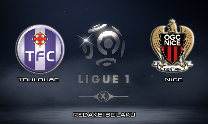 Prediksi Pertandingan Toulouse vs Nice 16 Februari 2020 - Liga Prancis
