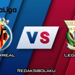 Prediksi Pertandingan Villarreal vs Leganes 9 Maret 2020 - La Liga