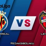 Prediksi Pertandingan Villarreal vs Levante 16 Februari 2020 - La Liga
