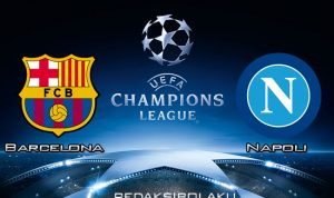 Prediksi Barcelona vs Napoli 19 Maret 2020 - UEFA Champions League
