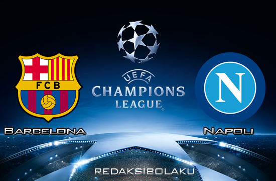 Prediksi Barcelona vs Napoli 19 Maret 2020 - UEFA Champions League
