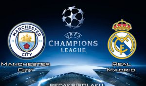 Prediksi Manchester City vs Real Madrid 18 Maret 2020 - UEFA Champions League