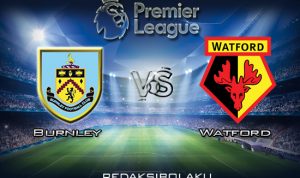 Prediksi Pertandingan Burnley vs Watford 21 Maret 2020 - Premier League