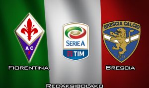 Prediksi Pertandingan Fiorentina vs Brescia 15 Maret 2020 - Italia Serie A