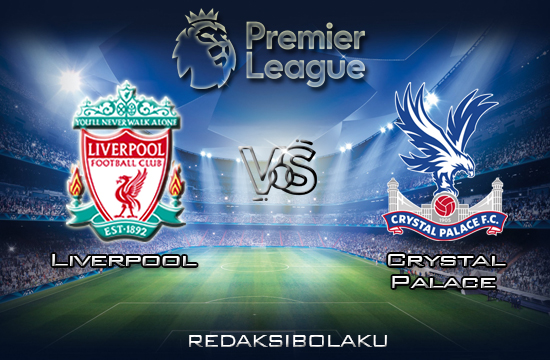 Prediksi Pertandingan Liverpool vs Crystal Palace 22 Maret 2020 - Premier League