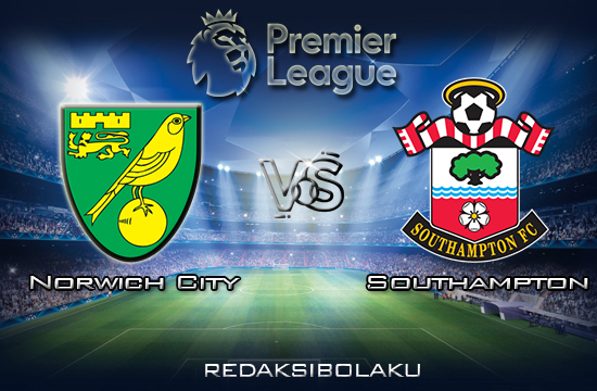 Prediksi Pertandingan Norwich City vs Southampton 14 Maret 2020 - Premier League