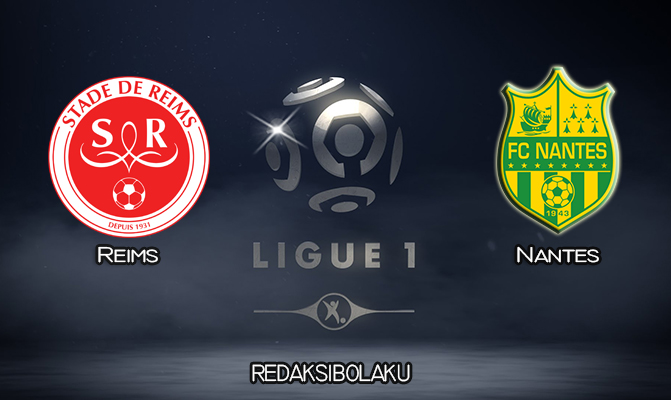 Prediksi Pertandingan Reims vs Nantes 22 Maret 2020 - Liga Prancis