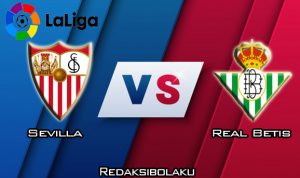 Prediksi Pertandingan Sevilla vs Real Betis 16 Maret 2020 - La Liga