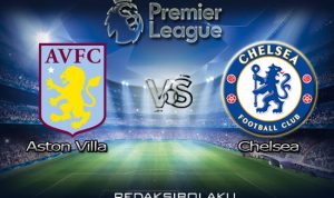 Prediksi Pertandingan Aston Villa vs Chelsea 21 Juni 2020 - Premier League