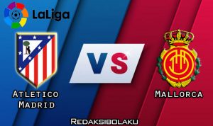 Prediksi Pertandingan Atletico Madrid vs Mallorca 04 Juli 2020 - La Liga