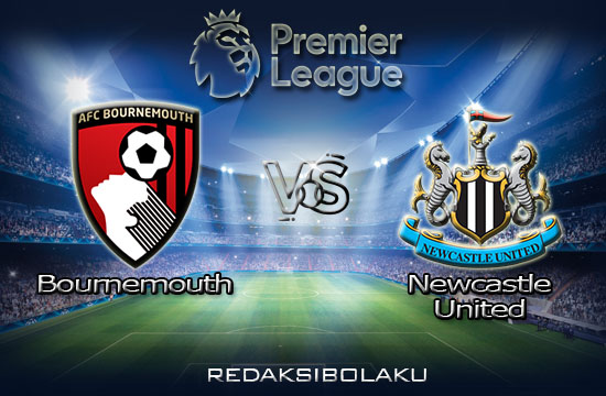 Prediksi Pertandingan Bournemouth vs Newcastle United 02 Juli 2020 - Premier League