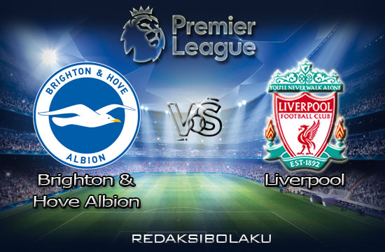 Prediksi Pertandingan Brighton & Hove Albion vs Liverpool 09 Juli 2020 - Premier League