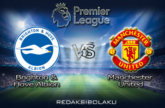 Prediksi Pertandingan Brighton & Hove Albion vs Manchester United 01 Juli 2020 - Premier League