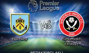 Prediksi Pertandingan Burnley vs Sheffield United 05 Juli 2020 - Premier League