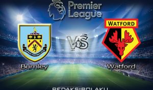 Prediksi Pertandingan Burnley vs Watford 26 Juni 2020 - Premier League