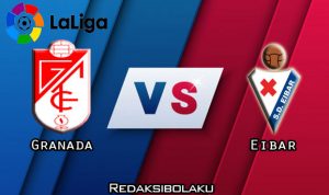 Prediksi Pertandingan Granada vs Eibar 29 Juni 2020 - La Liga