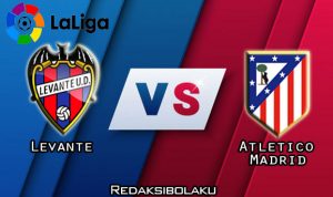 Prediksi Pertandingan Levante vs Atletico Madrid 24 Juni 2020 - La Liga